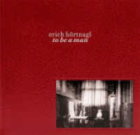 Erich Hörtnagl - to be a man （2023. 200 S. 158 Abb. 25 x 26 cm）
