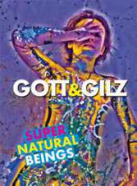 GOTT&GILZ - Supernatural Beings （2024. 202 S. 163 Abb. 33 cm）