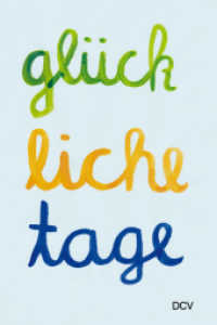 Glückliche Tage （2024. 192 S. 61 Abb. 21 cm）