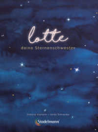 Lotte - deine Sternenschwester : Ein Bilderbuch zur Trauerbewältigung für zurückbleibende Geschwister. Kinderbuch ab 3 Jahren. Bilderbuch （2023. 32 S. durchgehend farbig illustriert. 28 cm）