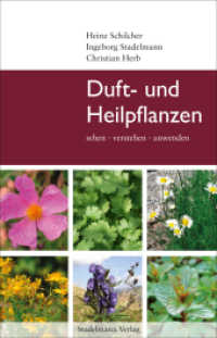 Duft- und Heilpflanzen : sehen, verstehen, anwenden （4. Aufl. 2023. 304 S. plus Kältezonenkarte. 17 cm）
