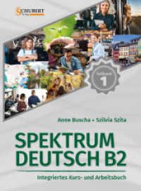 Spektrum Deutsch B2: Teilband 1 : Integriertes Kurs- und Arbeitsbuch für Deutsch als Fremdsprache （2021. 154 S. mit zahlr. Abb. 28.5 cm）
