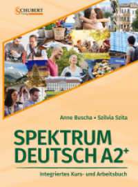 Spektrum Deutsch A2+: Integriertes Kurs- und Arbeitsbuch für Deutsch als Fremdsprache （2. Aufl. 2023. 310 S. mit zahlr. Abb. 28.5 cm）