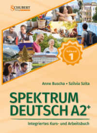 Spektrum Deutsch A2+: Teilband 1 : Integriertes Kurs- und Arbeitsbuch für Deutsch als Fremdsprache （2. Aufl. 2023. 148 S. mit zahlr. Abb. 28.5 cm）