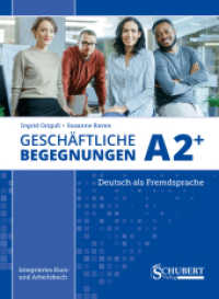 Geschäftliche Begegnungen A2+ : Integriertes Kurs- und Arbeitsbuch für Deutsch als Fremdsprache （4. Auflage. 2023. 201 S. 28.5 cm）