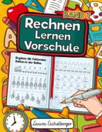 Rechnen Lernen Vorschule : Erste Zahlen und Rechnen Lernen Mit Zahlenspielen, Übungen und Spannenden Aufgaben Für Kinder ab 5 Jahren. (Rechnen Lernen Vorschule 1) （2024. 84 S. 272 mm）