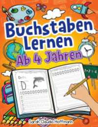 Buchstaben Lernen Ab 4 Jahren : Das Alphabet Mit Druckschrift Schreiben Lernen Und Üben. Ideal Für Kinder Als Vorbereitung Für Die Vor- Und Grundschule! （2024. 122 S. 272 mm）