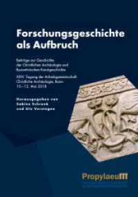 Forschungsgeschichte als Aufbruch : Beiträge zur Geschichte der Christlichen Archäologie und Byzantinischen                Kunstgeschichte, XXIV. Tagung der Arbeitsgemeinschaft Christliche Archäologie, Bonn,                10.-12. Mai （2022. 344 S. 2 Farbabb. 246 mm）