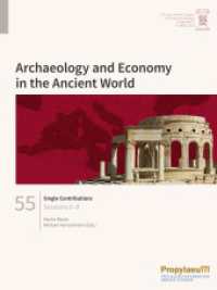 Single Contributions : Sessions 6-8 (Archaeology and Economy in the Ancient World / Proceedings of the 19th                International Con) （2023. 668 S. 127 Farbabb. 280 mm）