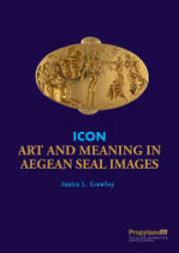ICON : Art and Meaning in Aegean Seal Images （2024. 472 S. 68 Farbabb. 303 mm）