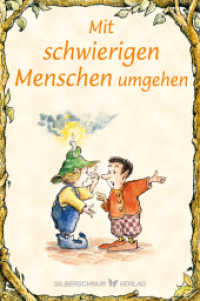 Mit schwierigen Menschen umgehen : Elfenhellfer (Elfenhellfer) （2022. 88 S. mit vielen Illustrationen. 15 cm）
