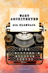 Wortarchitekten : ein SLAMbuch für Satzbauer, Textmonteure & Sprachfetischisten (m/w/d) （2021. 120 S. 20.5 cm）