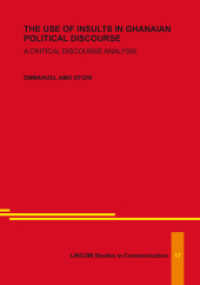 The Use of Insults in Ghanaian Political Discourse : A Critical Discourse Analysis （2021. 157 S. 10 Abb. 21 cm）