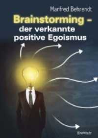 Brainstorming - der verkannte positive Egoismus （2021. 193 S. 21 cm）
