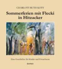 Sommerferien mit Flecki in Hitzacker : Eine Geschichte für Kinder und Erwachsene （2021. 56 S. z. T. farb. Illustrationen. 15.5 cm）