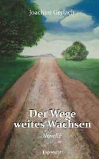 Der Wege weites Wachsen : Novelle （2021. 195 S. 19 cm）