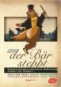 Wenn der Bär steppt : Redewendungen und deren Bedeutungen erklärt für Kinder （2021. 52 S. komplett farbiges Buch mit zahlreichen Illustrationen. 30）