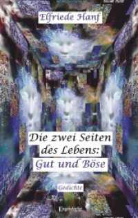 Die zwei Seiten des Lebens: Gut und Böse : Gedichte （2022. 113 S. 19 cm）