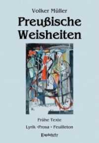 Preußische Weisheiten : Frühe Texte - Lyrik/Prosa/Feuilleton （2022. 320 S. 21.5 cm）