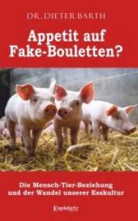 Appetit auf Fake-Bouletten? : Die Mensch-Tier-Beziehung und der Wandel unserer Esskultur （2022. 117 S. 19 cm）