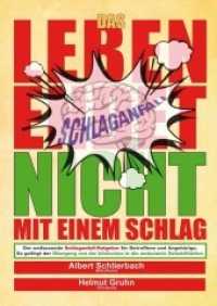 Das Leben endet nicht mit einem Schlag : Der umfassende Schlaganfall-Ratgeber für Betroffene und Angehörige （2022. 238 S. vollfarbiger Festeinband. 20 x 192 mm）