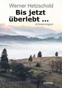 Bis jetzt überlebt ... : Erinnerungen （2023. 207 S. 20.7 cm）