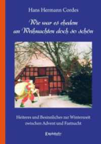 Wie war es ehedem an Weihnachten doch so schön : Heiteres und Besinnliches zur Winterszeit zwischen Advent und Fastnacht （2022. 123 S. 21 cm）