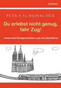 Du erlebst nicht genug, fahr Zug! : Humorvolle Reimgeschichten rund ums Bahnfahren （2023. 189 S. schwarzweiße Illustrationen. 20.7 cm）