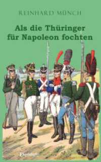 Als die Thüringer für Napoleon fochten （2023. 148 S. farb. Illustr. 19 cm）