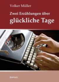 Zwei Erzählungen über glückliche Tage （2023. 233 S. 20.7 cm）