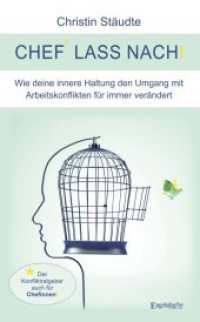 Chef lass nach! : Wie deine innere Haltung den Umgang mit Arbeitskonflikten f&uuml;r immer ver&auml;ndert （2023. 117 S. 19 cm）