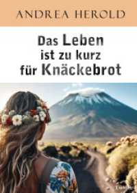 Das Leben ist zu kurz für Knäckebrot （2023. 159 S. 20.7 cm）