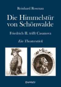 Die Himmelstür von Schönwalde : Friedrich II. trifft Casanova. Ein Theaterstück （2024. 85 S. farbige Illustrationen. 20.7 cm）