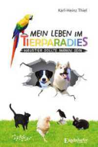 Mein Leben im Tierparadies : Haustier sollte man(n) sein （2024. 250 S. 19 cm）