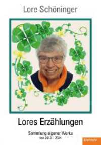 Lores Erzählungen : Sammlung eigener Werke von 2013 - 2024 （2024. 336 S. 21 cm）