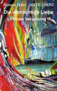 Die allmächtige Liebe : 16 wichtige Gedanken. Mit ArteOmni Bildern （2024. 211 S. zahlr. vollfarbige Illustrationen. 19 cm）