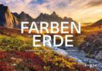 KUNTH Die Farben der Erde : Die faszinierendsten Naturlandschaften unseres Planeten (KUNTH Die Farben) （3. Aufl. 2021. 360 S. 600 Abb. 251 x 391 mm）