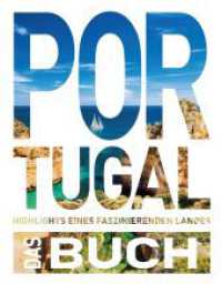 KUNTH Portugal. Das Buch : Highlights eines faszinierenden Landes (KUNTH Das Buch) （2. Aufl. 2022. 368 S. 571 Abb. 301 mm）