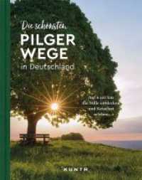 KUNTH Bildband Die schönsten Pilgerwege in Deutschland : Auf 6200 Kilometern die Stille entdecken und Reiselust erleben (Bildbände/illustrierte Bücher) （3. Aufl. 2022. 288 S. 354 Abb. 301 mm）