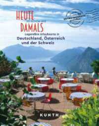 KUNTH Bildband Heute so schön wie damals - Legendäre Urlaubsorte in Deutschland, Österreich und der Schweiz (Bildbände/illustrierte Bücher) （1. Auflage, Neuerscheinung. 2023. 312 S. 800 Abb. 247 mm）