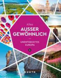 KUNTH Alles außer gewöhnlich : Unentdecktes Europa (KUNTH Reise-Inspiration) （1. Auflage, Neuerscheinung. 2023. 304 S. 900 Abb. 247 mm）