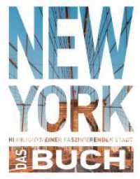 KUNTH New York. Das Buch : Highlights einer faszinierenden Stadt (KUNTH Das Buch) （1. Auflage, Relaunch. 2023. 288 S. 412 Abb. 273 mm）