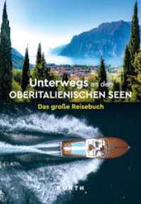 KUNTH Unterwegs an den Oberitalienischen Seen : Das große Reisebuch (KUNTH Unterwegs) （1. Auflage, Neuerscheinung. 2024. 224 S. 320 Abb. 269 mm）