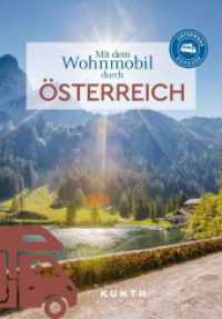 KUNTH Mit dem Wohnmobil durch Österreich : Unterwegs Zuhause (KUNTH Mit dem Wohnmobil unterwegs) （1. Auflage, Neuerscheinung. 2024. 224 S. 250 Abb. 269 mm）