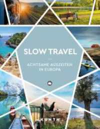 KUNTH Slow Travel : Achtsame Auszeiten in Europa (KUNTH Reise-Inspiration) （1. Auflage, Neuerscheinung. 2024. 288 S. 320 Abb. 247 mm）