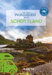 KUNTH Mit dem Wohnmobil durch Schottland : Unterwegs Zuhause (KUNTH Mit dem Wohnmobil unterwegs) （1. Auflage, Neuerscheinung. 2024. 288 S. 430 Abb. 269 mm）