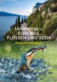 KUNTH Unterwegs an Europas Flüssen und Seen : Das große Reisebuch (KUNTH Unterwegs) （1. Auflage, Neuerscheinung. 2025. 320 S. 430 Abb. 269 mm）