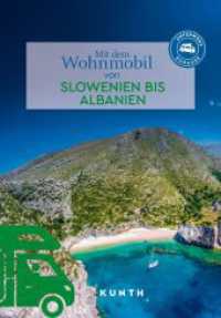 KUNTH Mit dem Wohnmobil von Slowenien bis Albanien : Unterwegs Zuhause (KUNTH Mit dem Wohnmobil unterwegs) （1. Auflage, Neuerscheinung. 2025. 320 S. 480 Abb. 269 mm）