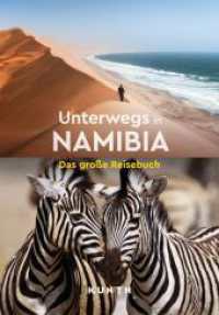 KUNTH Unterwegs in Namibia : Das große Reisebuch (KUNTH Unterwegs) （2. Aufl. 2025. 224 S. 360 Abb. 269 mm）