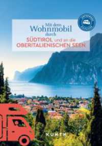 KUNTH Mit dem Wohnmobil durch Südtirol und an die Oberitalienischen Seen : Unterwegs Zuhause (KUNTH Mit dem Wohnmobil unterwegs) （1. Auflage, Neuerscheinung. 2025. 224 S. 198 Abb. 269 mm）